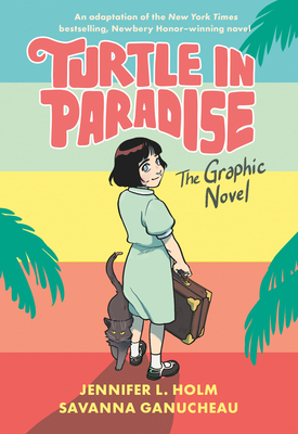 Turtle in Paradise the Graphic Novel by Jennifer L Holm