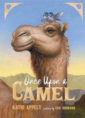 Once Upon a Camel by Kathi Appelt