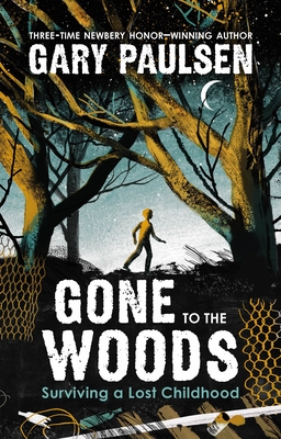 Gone to the Woods by Gary Paulsen