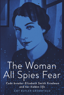 Woman All Spies Fear by Ann Butler Greenfield